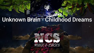 Unknown Brain - Childhood Dreams [Lyrics Video]