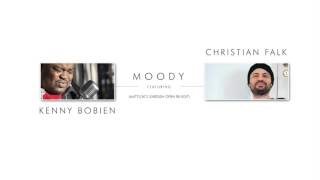 Christian Falk feat Kenny Bobien - Moody (MattLok&#39;s Swedish Close Re-Edit)