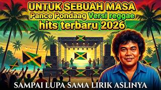 Untuk Sebuah Nama - Pance Pondaag Versi Reggae Terbaru 2026! Bikin Candu Sampai Lupa Lirik 🔥