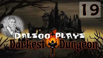 Dalsoo plays Darkest Dungeon - Ep.19- Let