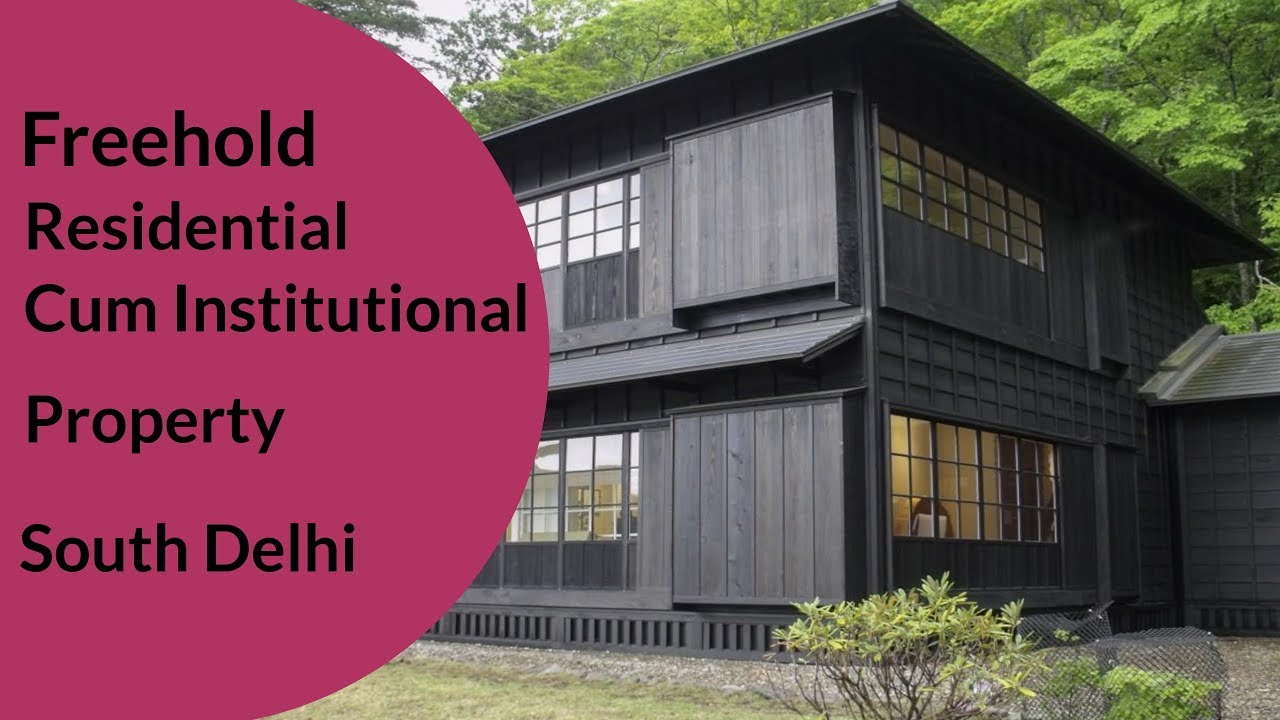 Freehold Residential Cum Institutional Property For Sale South Delhi