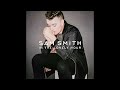 Sam Smith - I&#39;m Not The Only One - Remastered