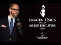 Decálogo de Imagen Física para la Mujer Ejecutiva (Parte 2) - Colegio de Imagen Pública