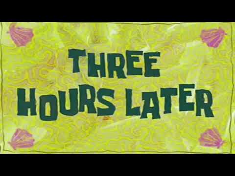Three Hours Later | Spongebob Time Card 23