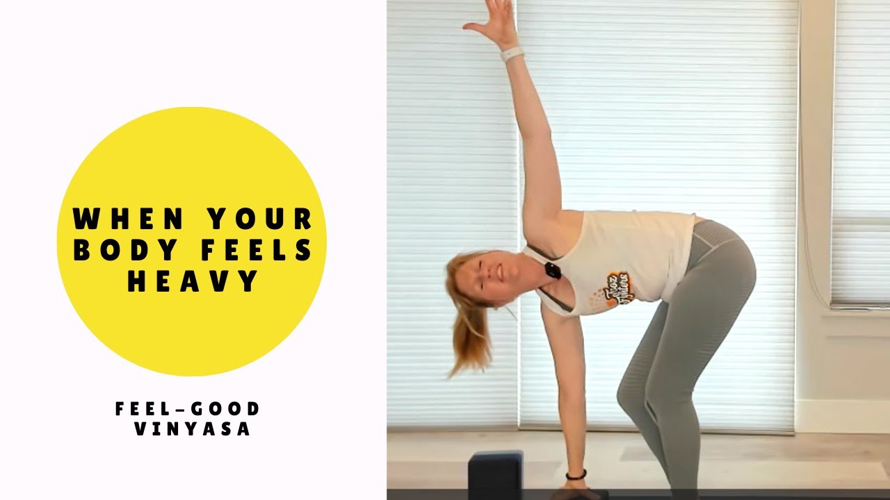 Feel-Good Vinyasa for When Your Body Feels Heavy | Gentle Flow