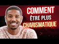 7 astuces faciles pour tre 10x plus charismatique