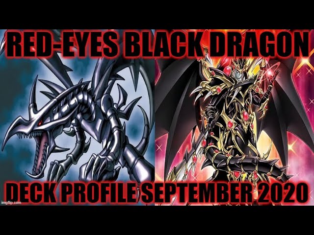 RED-EYES BLACK DRAGON DECK PROFILE (SEPTEMBER 2020) YUGIOH!