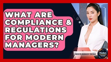What Are Compliance & Regulations For Modern Managers? - Modern Manager Toolbox