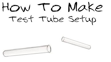 How To Make A Test Tube Setup