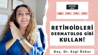 Retinoid Dosyası - Retinoidleri Nasıl Dermatolog gibi Kullanabiliriz?