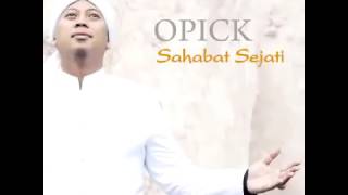 Opick sahabat sejati