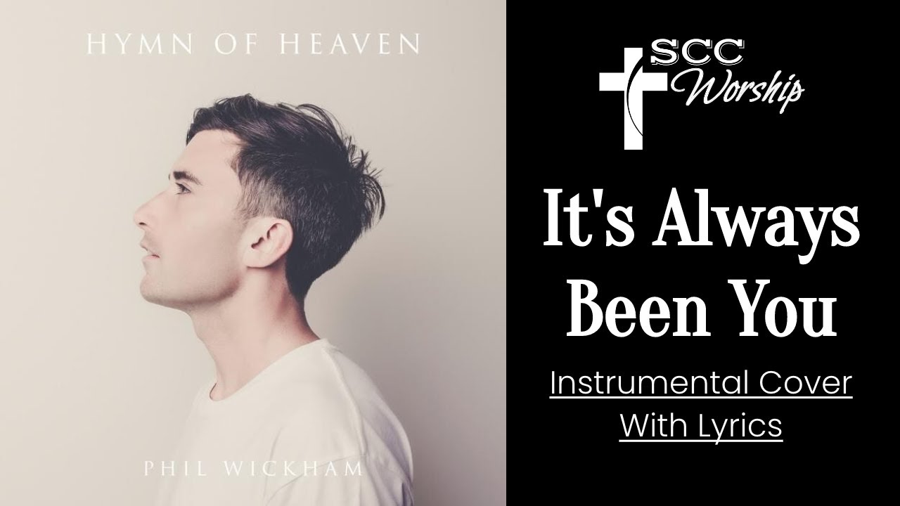 Phil Wickham It S Always Been You Instrumental Cover With Lyrics Youtube