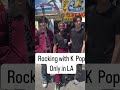 Rocking with K Pop #kpop #music #la #california #explorer #beautifulday