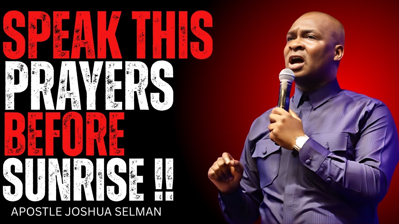 🌅 Произносите эти молитвы перед восходом солнца — апостол Джошуа Селман (ОБЯЗАТЕЛЬНО К ПРОСМОТРУ!)