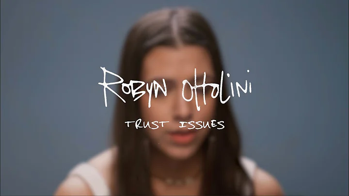 Robyn Ottolini - Trust Issues (Official Music Video)