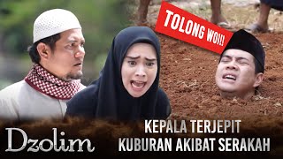 KEPALA TERJEPIT KUBURAN !!! Akibat Serakah Di Panti Asuhan | DZOLIM