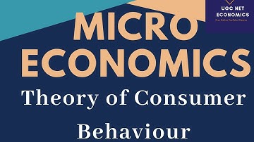 Class 01: MICRO ECONOMICS: Theory of Consumer Behaviour, PART 1