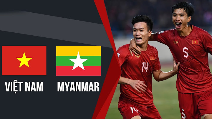 Full HD: VIỆT NAM - MYANMAR | MỤC TIÊU CHIẾN THẮNG ĐỂ HƯỚNG TỚI CHỨC VÔ ĐỊCH | Replay