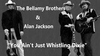 Video voorbeeld van "The Bellamy Brothers & Alan Jackson ~ "You Ain't Just Whistling Dixie""