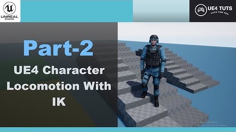 UE4 IK Based Character Locomotion-UE4 Tutorials #Part_2#IK_Walking_#UE4tuts#UE4#UE4IK