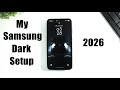 My Samsung ONE UI 8.5 Dark Setup 2026 | Samsung Black Setup in One UI 7/8/8.5