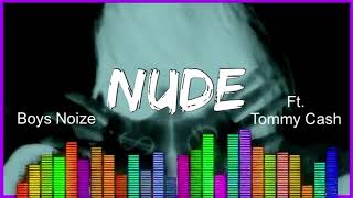 Boys Noize - NUDE Ft.Tommy Cash (Audio Song/Equaliser Effects)