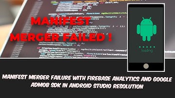 Manifest merger failure error with firebase analytics and admob sdk inside android studio resolution