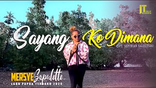 MERSYE SAPULETTE - SAYANG KO DIMANA [Official Music Video] Lagu Papua Terbaru 2020