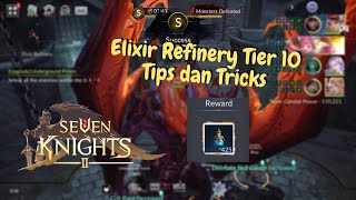 ELIXIR REFINERY TIER 10 GUIDE - SEVEN KNIGHTS 2 INDONESIA