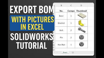 “How to Export BOM with Pictures in Excel  SOLIDWORKS Tutorial”