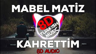 Mabel Matiz - Kahrettim (8D AUDIO) 🎧