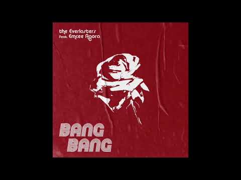 The Everlasters Feat Emcee Agora BANG BANG My Baby Shot Me Down