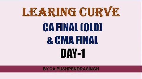 CA (OLD Course)  & CMA Final : SCM : Learning Curve Session-1 Basic Concept + 5 Practicals