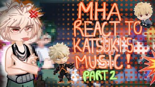 Mha react to katsuki's music| 0.5X SPEED(bkdk) 2/2