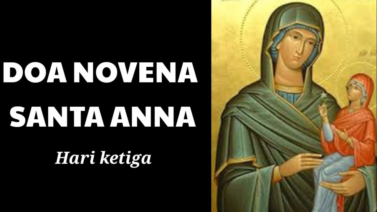 Novena Santa Anna Hari Ketiga Mohon Keturunan Ketabahan Kerukunan Kekudusan Dan Kesembuhan Youtube