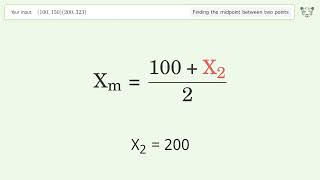 Find the midpoint between two points p1 (100,150) and p2 (200,323): Step-by-Step Video Solution
