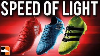 adidas Speed of Light Pack | 2016-17 ACE16, X16 & MESSI16 Soccer Cleats -