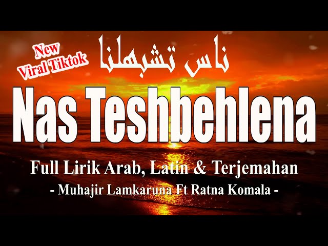 Lagu Arab Terbaru Viral Tiktok NAS TESHBEHLENA ( ناس تشبهلنا ) | Full Lirik Arab, Latin u0026 Artinya class=