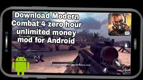 How to download Modern Combat 4 zero hour unlimited money mod for Android