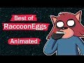 BEST RACCOONEGGS MOMENTS - (ANIMATED)