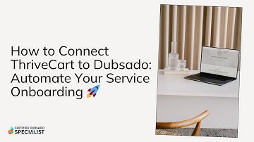 How to Connect ThriveCart to Dubsado: Automate Your Service Onboarding 🚀