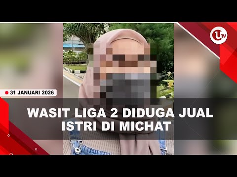 WASIT LIGA 2 DILAPORKAN KE POLISI, DIDUGA KDRT HINGGA JU4L ISTRI DI MICHAT | U-NEWS