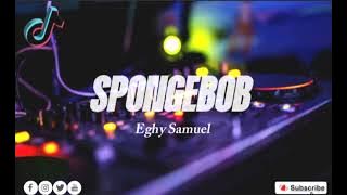 SPONGEBOB EGHY SAMUEL New Remix !! 💃