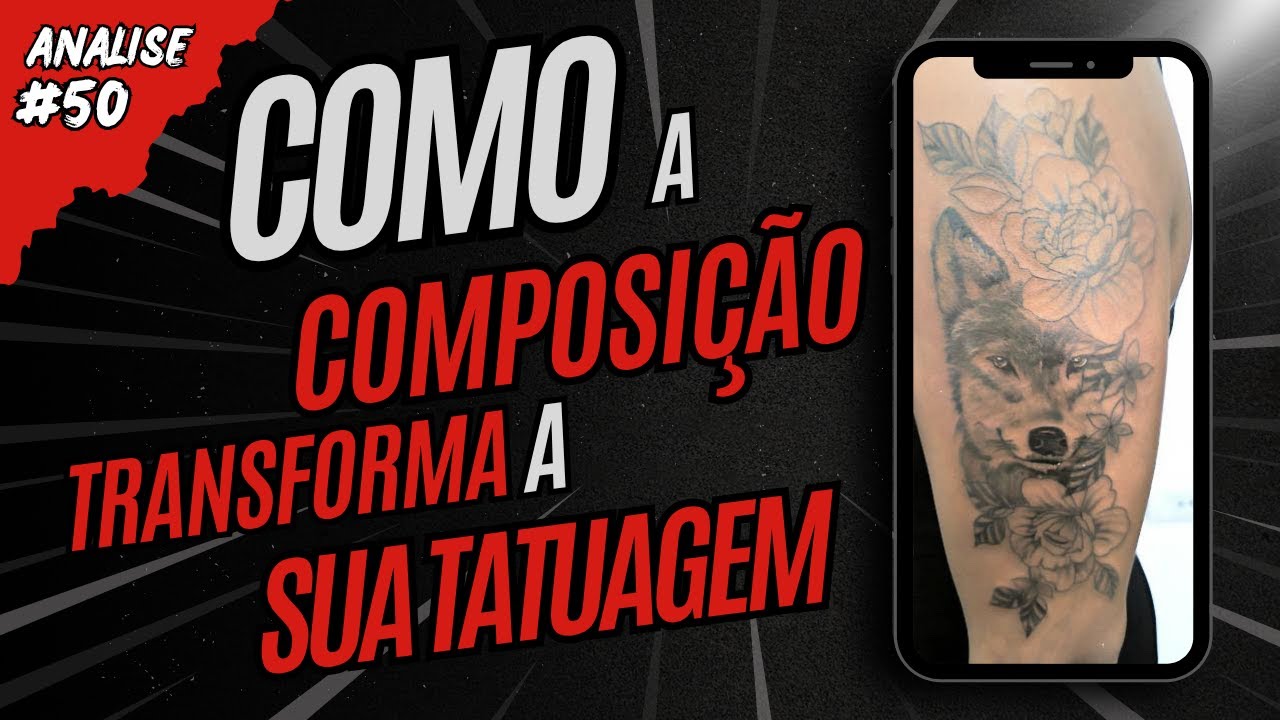 Como a composição transforma a sua tatuagem.