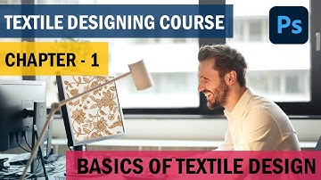 Textile Designing Course | Basics Of Textile Design Chapter 1