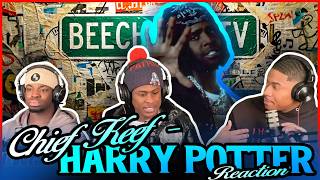 Chief Keef - Harry Potter (Official Music Video) | Reaction