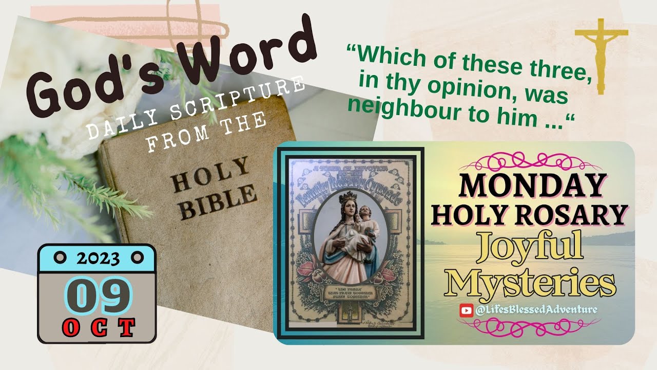 OCTOBER 09, 2023/MONDAY Scripture from the Bible & the JOYFUL MYSTERIES ...