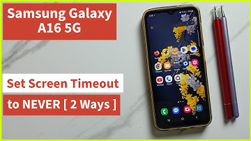 2 Ways to Set Screen Timeout to NEVER on Samsung Galaxy A16 5G