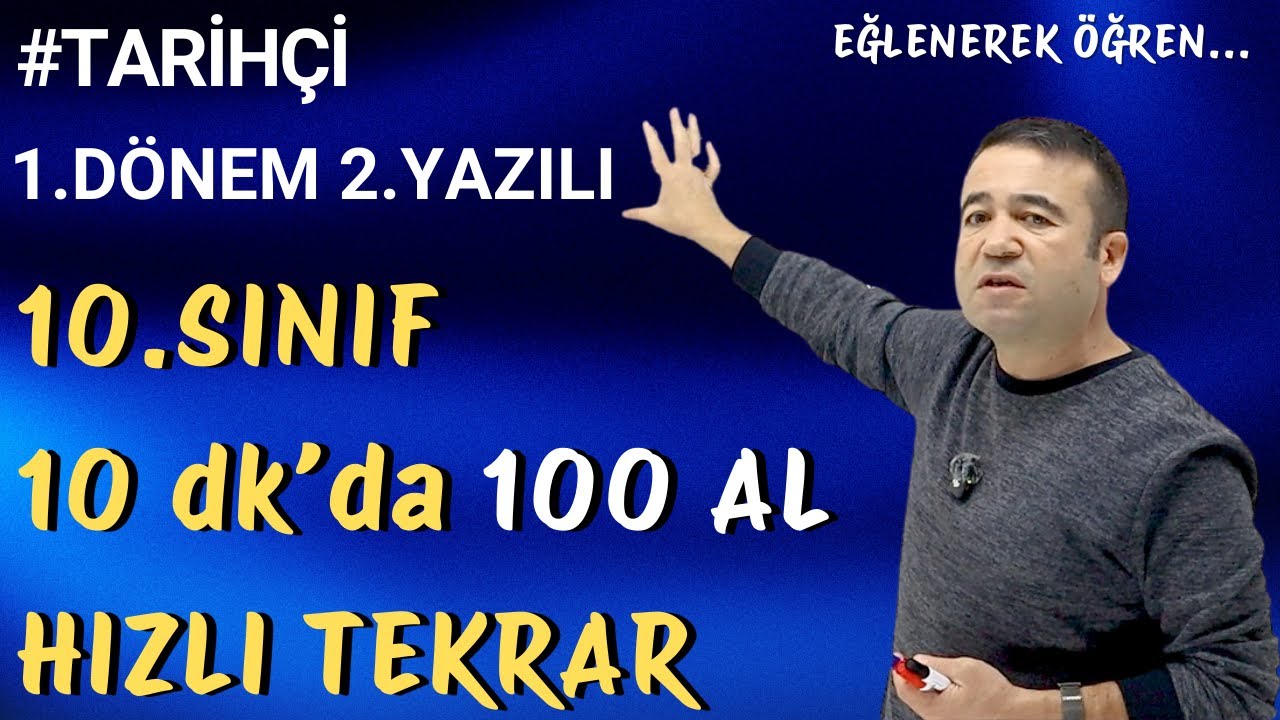 10.Sınıf Tarih 1.Dönem 2.Yazılı 10 Dakikada 100 Al - Hızlı Tekrar - Maarif Modeli -100 Aldıran Video