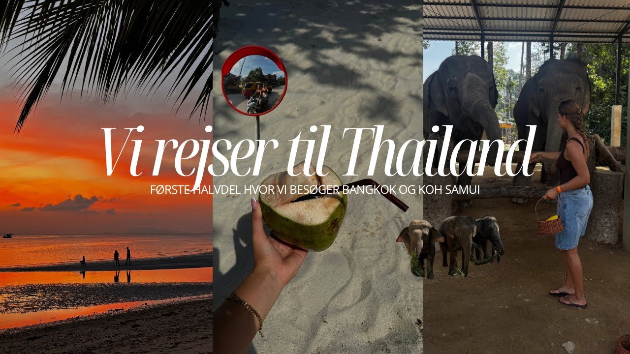 REJSER TIL THAILAND og besøger Bangkok og Koh Samui